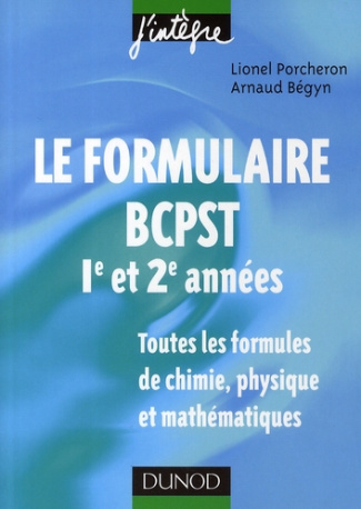Le formulaire BCPST 1re et 2e années. Toutes les formules de chimie, physique et mathématiques