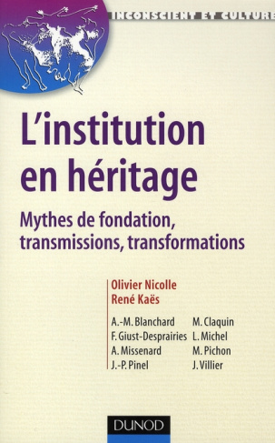 L'institution en héritage. Mythes de fondation, transmissions, transformations
