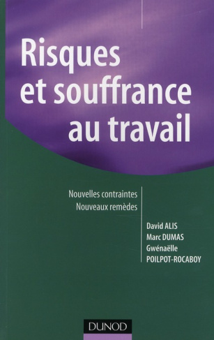 Risques et souffrance au travail. Nouvelles contraintes, nouveaux remèdes