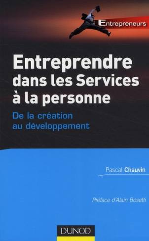 Entreprendre dans les services à la personne : de la création au développement. De la création au dé