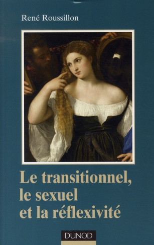 Le transitionnel, le sexuel et la réflexivité