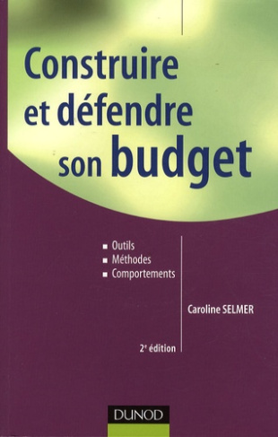 Construire et défendre son budget / Outils, méthodes et comportements