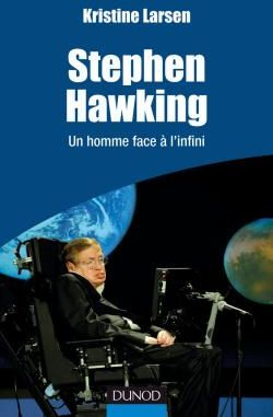 Stephen Hawking. Un homme face a l'infini