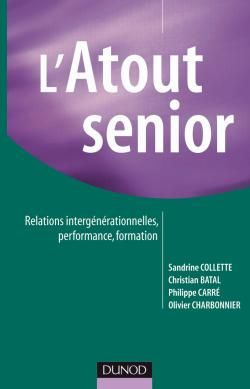 L'Atout senior. Relations intergénérationnelles, performance, formation