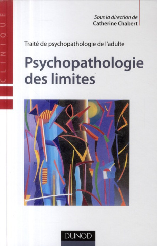 Traité de psychopathologie de l'adulte. Psychopathologie des limites