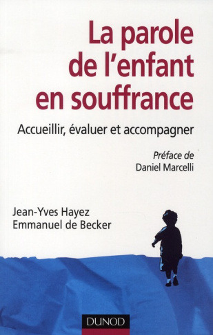 La parole de l'enfant en souffrance. Accueillir, évaluer et accompagner