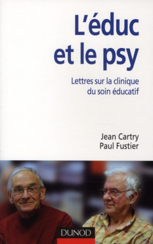 L'éduc et le psy. Lettres sur la clinique du soin éducatif