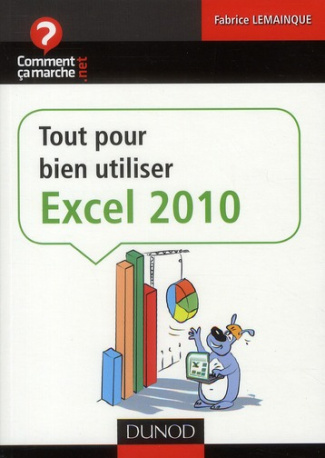 Tout pour bien utiliser Excel 2010