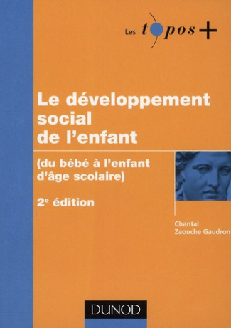Le développement social de l'enfant. (Du bébé à l'enfant d'âge scolaire), 2e édition revue et corrig