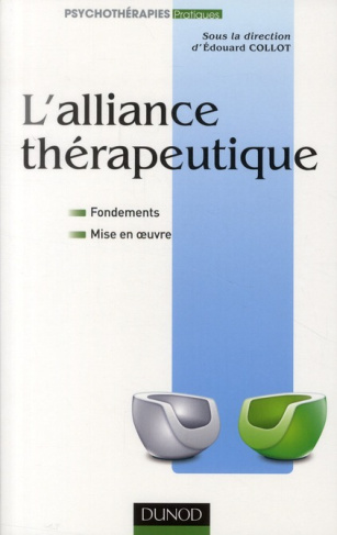 L'alliance thérapeutique. Fondements et mise en oeuvre