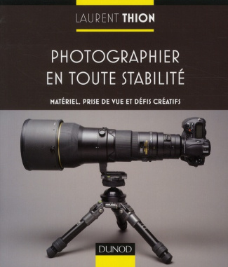 PHOTOGRAPHIER EN TOUTE STABILITE