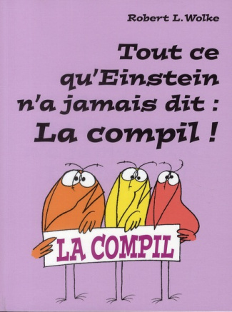 Tout ce qu'Einstein n'a jamais dit : la compil !