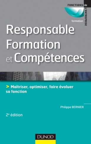 Fonction responsable formation et compétence. Maîtriser, optimiser, faire évoluer sa fonction, 2e éd