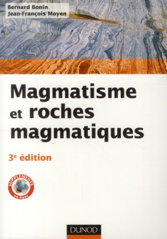 Magmatisme et roches magmatiques. Cours, 3e édition