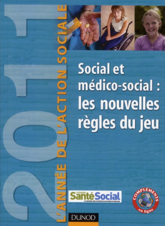 Social et médico-social : les nouvelles règles du jeu. L'année de l'action sociale 2011