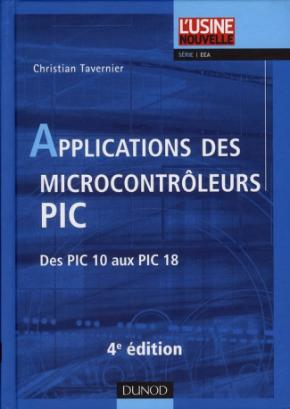 Applications des microcontrôleurs PIC. Des PIC 10 aux PIC 18, 4e édition