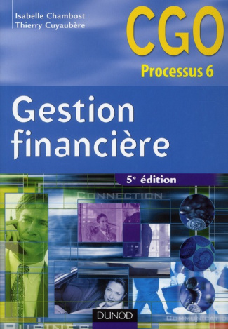 Gestion financière CGO processus 6 : Gestion de la trésorerie et du financement. 5e édition