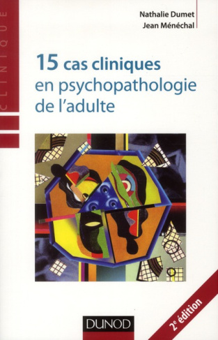 15 cas cliniques en psychopathologie de l'adulte