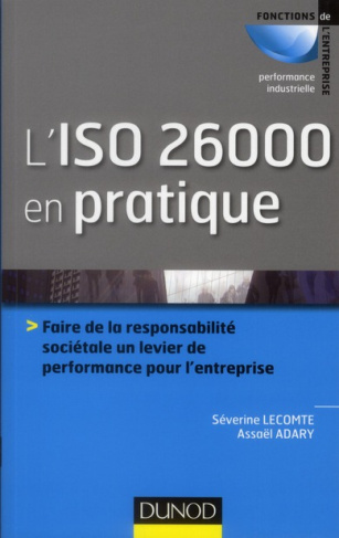 L'ISO 26000 en pratique. Faire de la responsabilité sociétale un levier de performance pour l'entrep