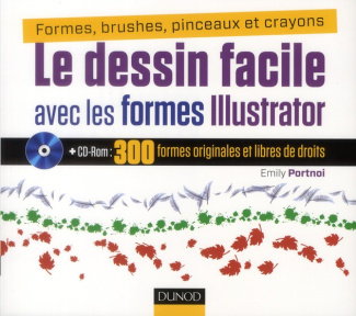 Illustrator : les Formes vectorielles. 300 formes originales et libres de droits à utiliser et à per