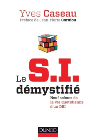 Le SI démystifié. Neuf scènes de la vie qutidienne d'un DSI