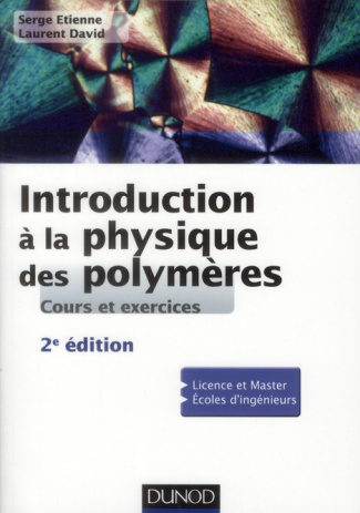 Introduction à la science physique des polymères. Cours et exercices, 2e édition