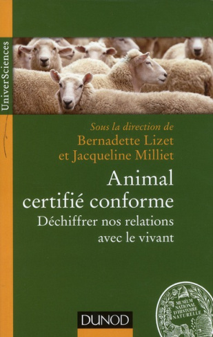 Animal certifie conforme. Déchiffrer nos relations avec le vivant
