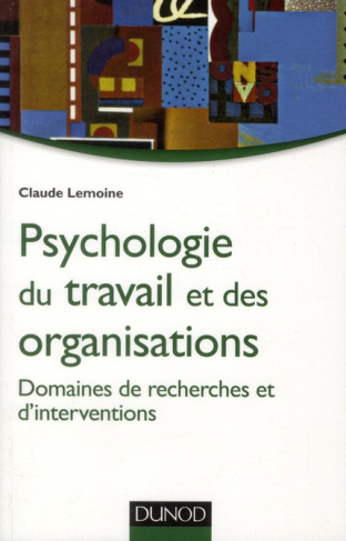 Psychologie du travail et des organisations. Domaines de recherches et d'interventions