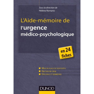 L'aide-mémoire de l'urgence médico-psychologique. En 24 fiches