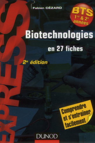 BIOTECHNOLOGIES EN 27 FICHES - 2E EDITION