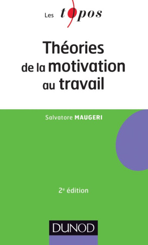 Théories de la motivation au travail . 2e édition