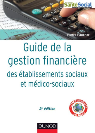Guide de la gestion financière des établissements sociaux et médico-sociaux. 2e édition