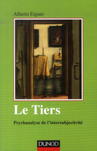 Le tiers. Psychanalyse de l'intersubjectivité