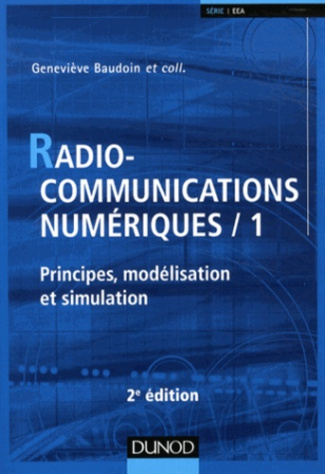 Radiocommunications numériques. Tome 1, Principes, modélisation et simulation, 2e édition