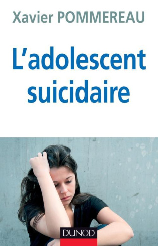 L'adolescent suicidaire. 3e édition revue et augmentée