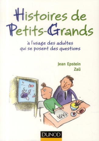 Histoires de petits-grands. A l'usage des adultes qui se posent des questions