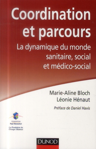 Coordination et parcours. La dynamique du monde sanitaire, social et médico-social