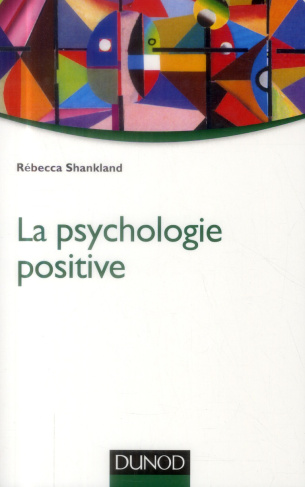 La psychologie positive. 2e édition
