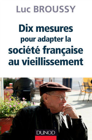 Dix mesures pour adapter la société française au vieillissement