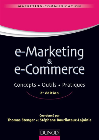 E-Marketing & e-Commerce. Concepts, outils, pratiques, 2e édition