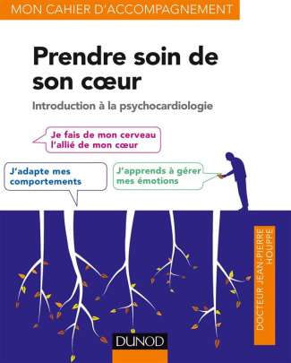 Prendre soin de son coeur. Introduction à la psychocardiologie