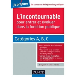 Les incontournables pour entrer et évoluer dans la fonction publique. Catégorie A, B, C