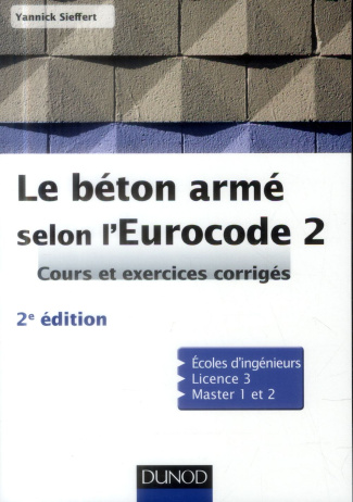 Le béton armé selon l'Eurocode 2. Cours et exercices corrigés, 2e édition