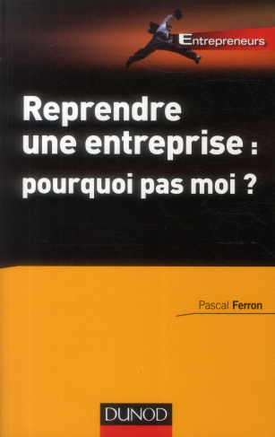 Reprendre une entreprise : pourquoi pas moi ?