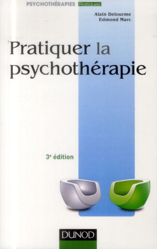 Pratiquer la psychothérapie. 3e édition