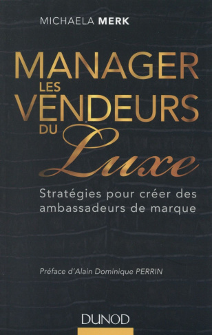 Manager les vendeurs du luxe. Stratégies pour créer des ambassadeurs de marque