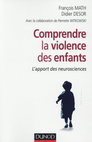 Comprendre la violence des enfants. L'apport des neurosciences