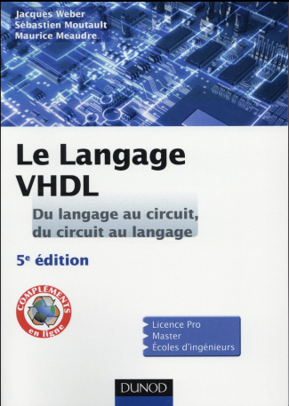 Le langage VHDL. Du langage au circuit, du circuit au langage, 5e édition