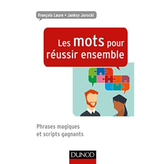 Les mots pour réussir ensemble. Phrases magiques et scripts gagnants