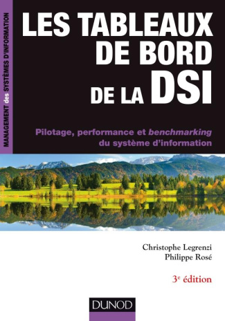 Les tableaux de bord de la DSI. Pilotage, performance et benchmarking du système d'information, 3e é